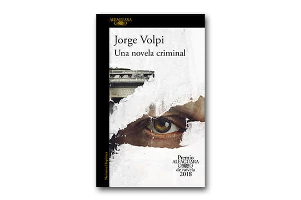 Los mejores libros de 2018: Una novela criminal de Jorge Volpi
