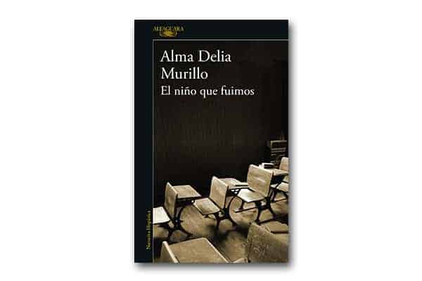 Los mejores libros de 2018: El niño que fuimos de Alma Delia Murillo