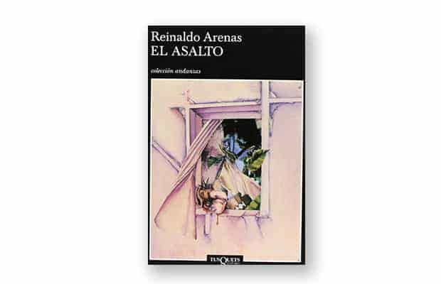 El asalto de Reinaldo Arenas