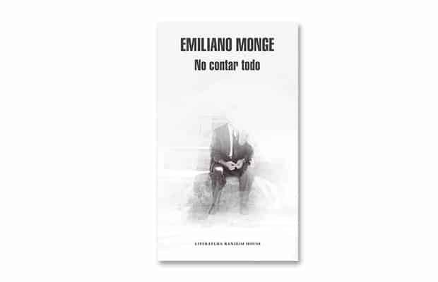Los mejores libros de 2018: No contar todo de Emiliano Monge